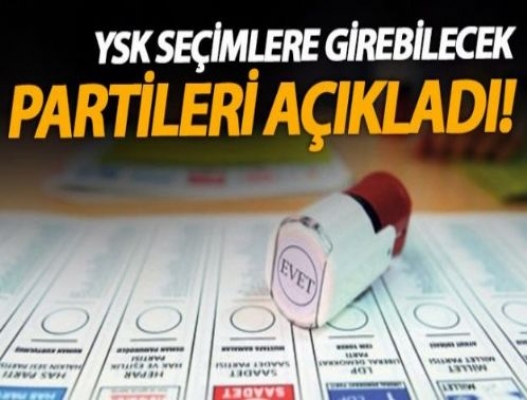 YSK Seçime katılacak partileri açıkladı