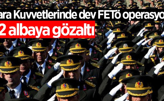 72 Albay için FETÖ'den gözaltı kararı