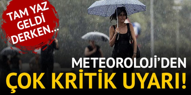 Meteoroloji'den son dakika kritik yağış uyarısı!