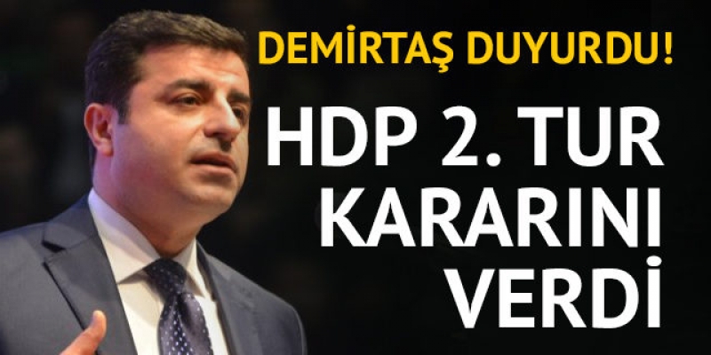 HDP,İkinci tur için kararını verdi