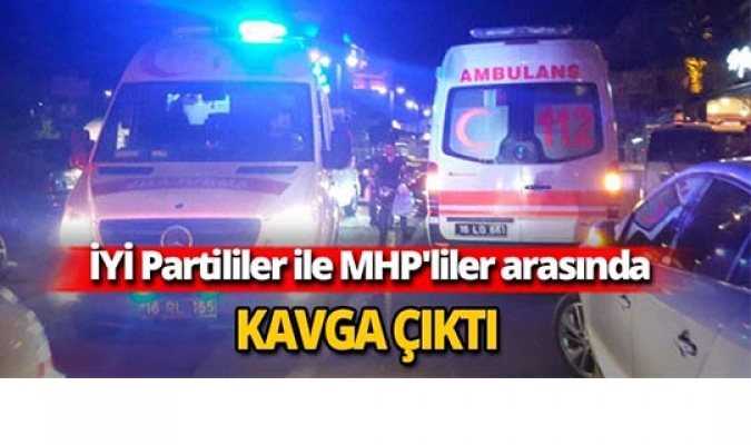 İYİ Partililer ile MHP'liler arasında kavga çıktı: 6 yaralı