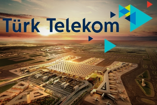 Türk Telekom, İstanbul Yeni Havalimanı'nı dünyaya bağlayacak