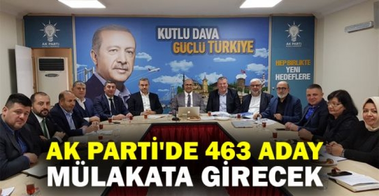 AK Parti'de 463 aday mülakata girecek