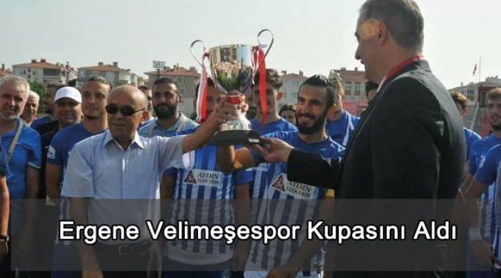 Ergene Velimeşespor kupasını aldı