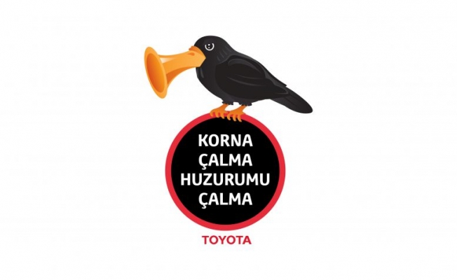 Toyota'dan “korna çalmayın“ çağrısı