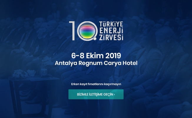 10. Türkiye Enerji Zirvesi 6-8 Ekim'de Antalya'da düzenlenecek