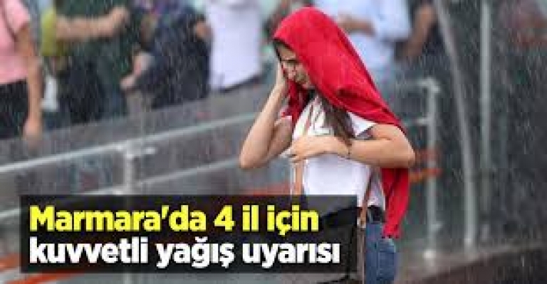Marmara'da 4 il için kuvvetli yağış uyarısı