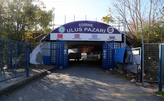 Edirne'de sınır ötesi müşterileri olan pazar Kovid-19 tedbirleri kapsamında kapatıldı