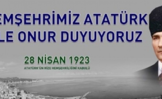 Atatürk’ün Rizeli olmasının 99. yılı kutlanıyor
