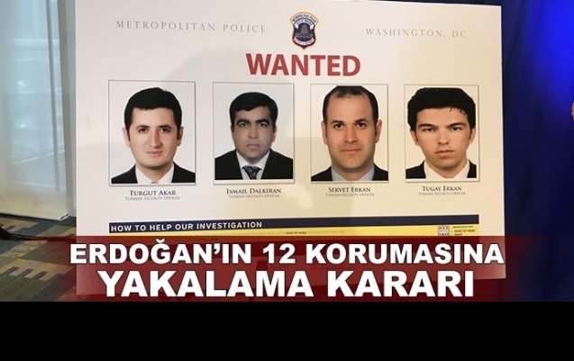 ABD'de, Erdoğan'ın 12 korumasına yakalama kararı