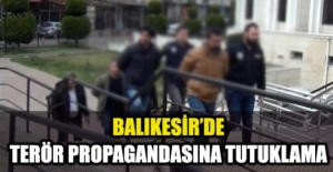Balıkesir'de terör örgütü propagandasına tutuklama