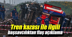 Tren kazası ile ilgili 6 Savcı görevlendirildi