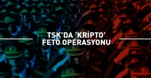 FETÖ'nün TSK'deki kripto yapılanmasına operasyon