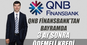 QNB Finansbank'tan  3 ay sonra ödemeli bayram kredisi