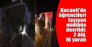 Kocaeli'de öğrencileri taşıyan midibüs devrildi: 2 ölü, 16 yaralı