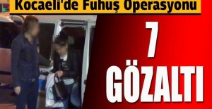 Kocaeli'de fuhuş operasyonu: 7 gözaltı