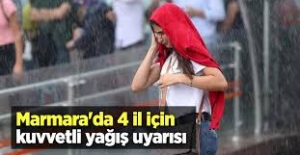 Marmara'da 4 il için kuvvetli yağış uyarısı