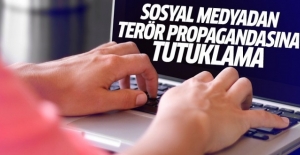 Sosyal medyadan terör propagandasına tutuklama