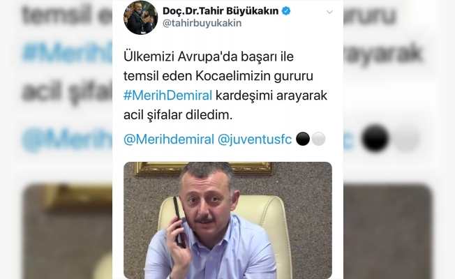 Kocaeli Büyükşehir Belediye Başkanı Büyükakın'dan Merih Demiral'e “geçmiş olsun“ telefonu