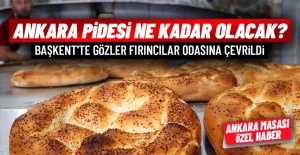 Ankara'da pide fiyatları belli olacağı tarih açıklandı (ÖZEL HABER)